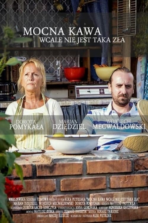 Plakat filmu: Mocna kawa wcale nie jest taka zła